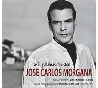 Morgana Jose Carlos - Asi...Palabras De Usted