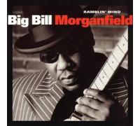Big Bill Morganfield – Ramblin' Mind