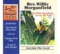 Morganfield, Rev. Willie - Serving the Lord