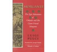 Morgante: The Epic Adventures of Orlando and His Giant Friend Morgante (Indiana Masterpiece Editions)