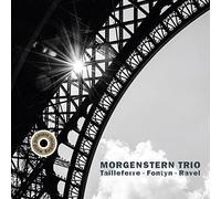 Morgenstern Trio - Tailleferre, Fontyn & Ravel: Piano Trios