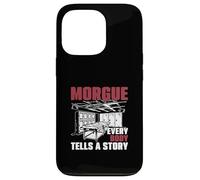 Morgue Every Body Tells A Story Forensic Autopsy Technicians Case for iPhone 13 Pro
