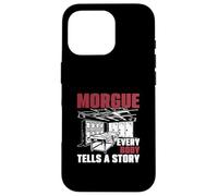 Morgue Every Body Tells A Story Forensic Autopsy Technicians Case for iPhone 16 Pro