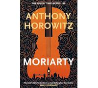 Moriarty: A Riveting Sherlock Holmes Novel by Anthony Horowitz | Paperback | International Bestseller & Conan Doyle Estate Endorsed