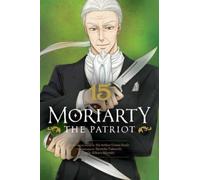 Moriarty the Patriot, Vol. 15: (Moriarty the Patriot 15)