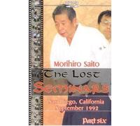 Morihiro Saito Aikido The Lost Seminars Vol.6