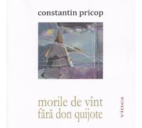 Morile de vint fara Don Quijote - Constantin Pricop, Editie in limba romana