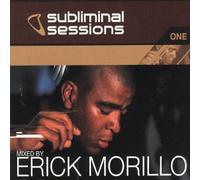 Morillo, Erick - Subliminal Sessions: Mixed By Erick Morillo