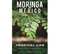 Moringa of Mexico: Tropical Life Riviera Nayarit