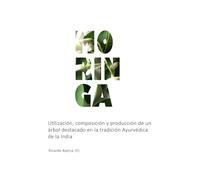 Moringa: Utilización, composición y producción de un árbol destacado en la tradición Ayurvédica de la India (ZONAS ARIDAS)