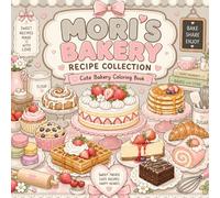 Mori's Bakery Recipe Collection: Cozy Bakery Stories for Kids