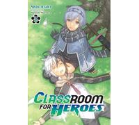 Morisawa, Haruyuki - Classroom for Heroes, Vol. 2: Volume 2 (CLASSROOM FOR HEROES NOVEL SC)