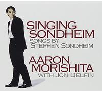 Morishita, Aaron - Singing Songs by Stephen Sondheim