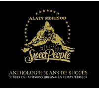 Morisod, Alain & Sweet People - Anthologie 30 Ans De Succes Au Quebec