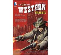 All Star Western Vol. 5: Man Out of Time (The New 52): Featuring Jonah Hex