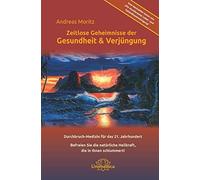 Moritz, A: Zeitlose Geheimnisse der Gesundheit & Verjüngung