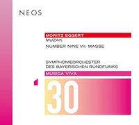 Moritz Eggert - Musica Viva 30 - Muzak / Number Nine VII: Masse [CD]