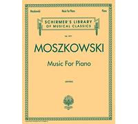 Moritz Moszkowski: Music for Piano - Piano Solo Sheet Music Collection for Intermediate to Advanced Pianists | Romantic Works Including Caprice Espagnol Etincelles Tarentelle and More
