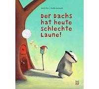 Moritz Petz Amélie Jacko Der Dachs hat heute schlechte Laune: Bilder (Hardback)