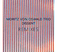Moritz von Oswald Trio Laurel Halo Heinrich Kbberling - Dissent Remixes [VINYL]