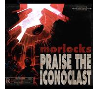 Morlocks - Praise The Iconoclast