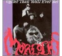 Morlocks - Uglier Than You'll Ever Be