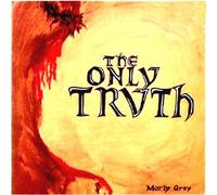 Morly Grey - The Only Truth