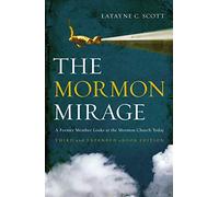 Mormon Mirage: A Former Member Looks at the Mormon Church Today