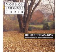 Mormon Tabernacle Choir - Hymns & Songs of Thanks & Brot