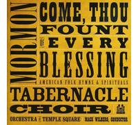 Mormon Tabernacle Choir - Come Thou Fount of Every Blessing
