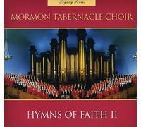 MORMON TABERNACLE CHOIR - Legacy Series Hymns of Faith 2