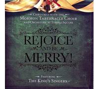 Mormon Tabernacle Choir - Rejoice and Be Merry: Christmas with the Mormon Tabernacle Choir and Orchestra at Temple Square Featuring The King Singers