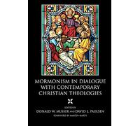 Mormonism in Dialogue with Contemporary Christian Theologies