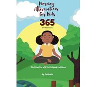 MORNING AFFIRMATIONS FOR KIDS 365: DAILY AFFIRMATIONS