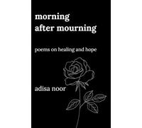 Morning After Mourning: Poems on Healing and Hope