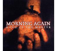 Morning Again - Hand of the Martyr