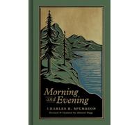 Morning and Evening : A New Edition of the Classic Devotional Based on The Holy Bible, English Standard Version