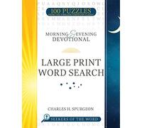 Morning and Evening Devotional Large Print Word Search: 100 Puzzles from the Timeless Christian Classicvolume 1 (Seekers of the Word)