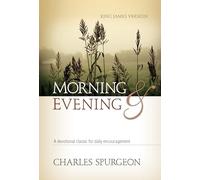 Morning and Evening KJV: A Devotional Classic for Daily Encouragement