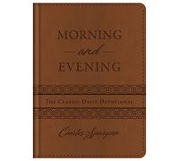 Morning and Evening: The Classic Daily Devotional