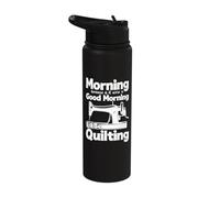 Morning Because If It were A Good Morning I'd Be Quilting Stainless Steel Insulated Water Bottle