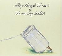 Morning Benders - Talking Through Tin Cans