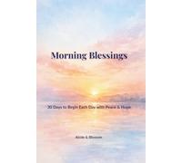 Morning Blessings: 30 Days to Begin Each Day with Peace & Hope