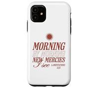 Morning by Morning New Mercies I See Christian Bible Verse Case for iPhone 11