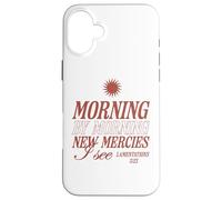 Morning by Morning New Mercies I See Christian Bible Verse Case for iPhone 16 Plus