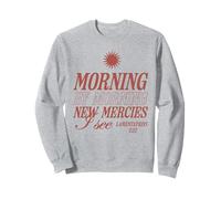 Morning by Morning New Mercies I See Christian Bible Verse Sweatshirt