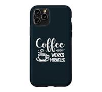 Morning Caffeine Coffee Works Miracles Quote Case for iPhone 11 Pro