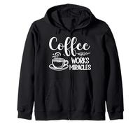 Morning Caffeine Coffee Works Miracles Quote Zip Hoodie