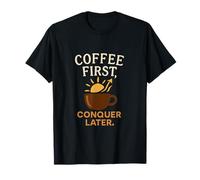 Morning Coffee First Conquer Later Sunrise Cup T-Shirt