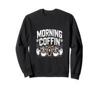 Morning Coffin Ghostly Coffee Time Fun Sweatshirt
